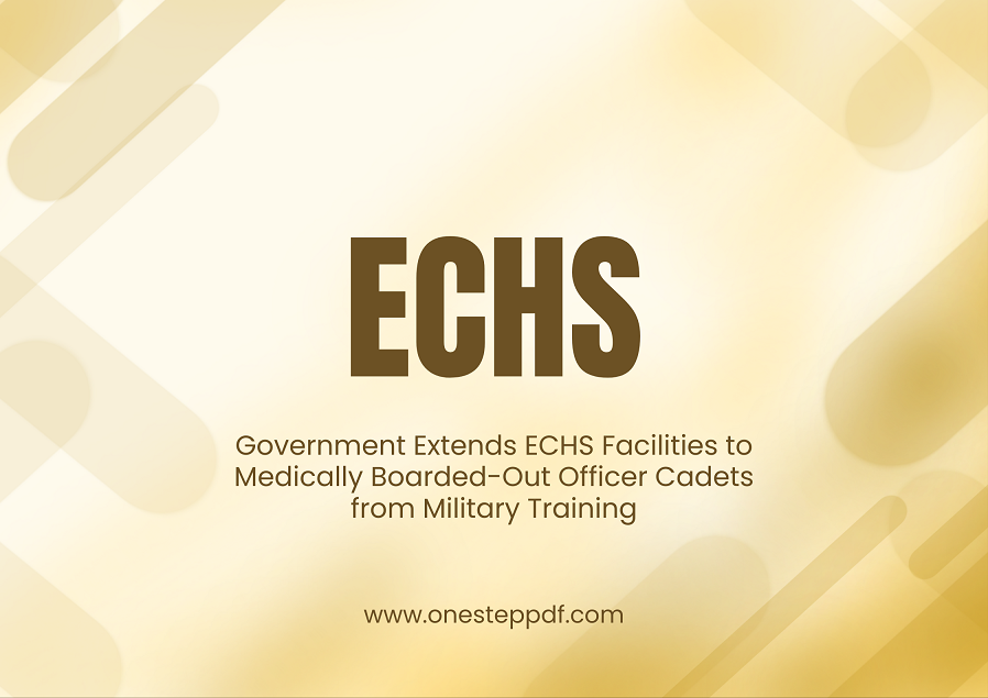Government Extends ECHS Facilities to Medically Boarded-Out Officer Cadets from Military Training