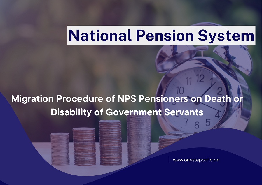 Migration Procedure of NPS Pensioners on Death or Disability of Government Servants